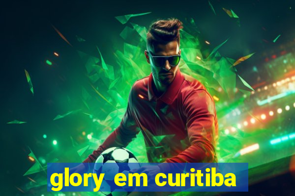 glory em curitiba